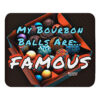 Bourbon Tourist Presents This Fun, Quirky Mouse Pad, My Bourbon Balls are Famous! Gift, Present, Christmas, Birthday