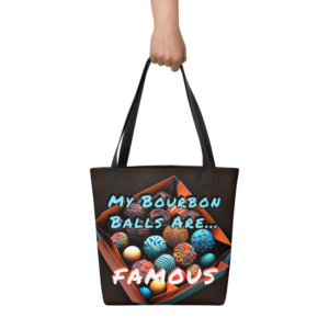 My Bourbon Balls are Famous Graphic Novelty Tote for Bourbon lovers